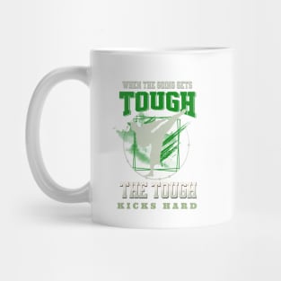 The Tough Kicks Fight Sport Fun Good Vibes Free Spirit Mug